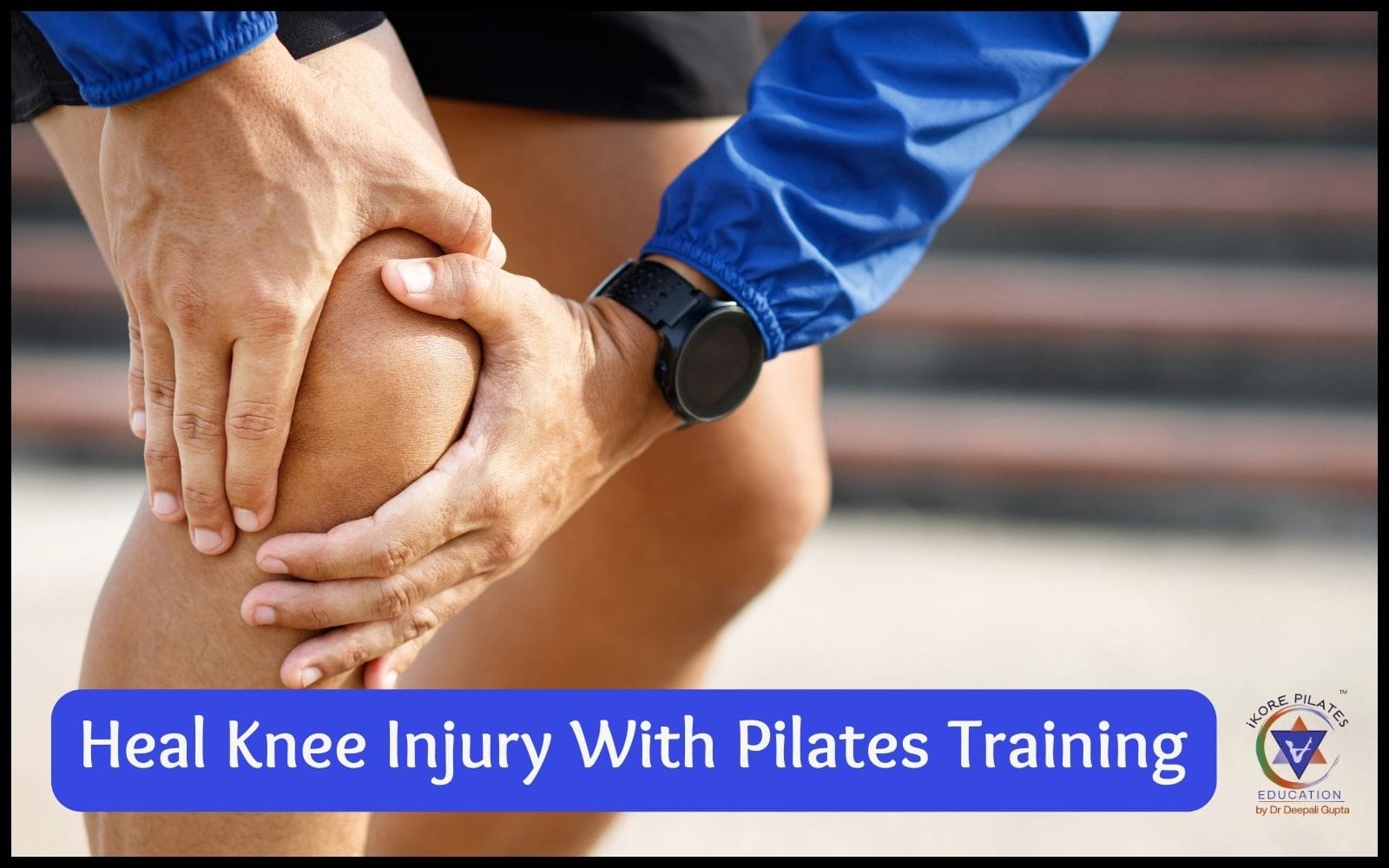 Heal Knee Injury with Pilates Training