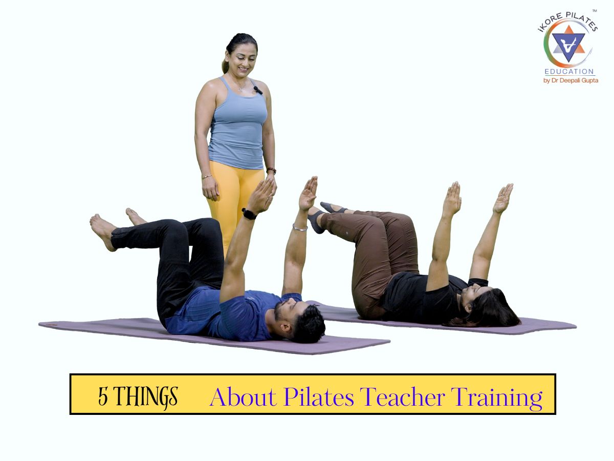 Pilates Teacher Training - 5 things know