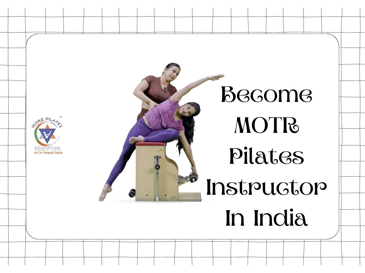 Become A MOTR Pilates Instructor In India