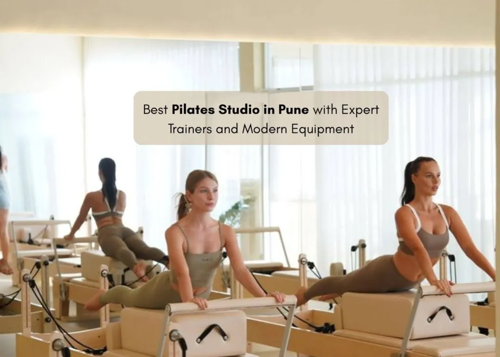 Best Pilates Studio in Pune with Expert Trainers and Modern Equipment