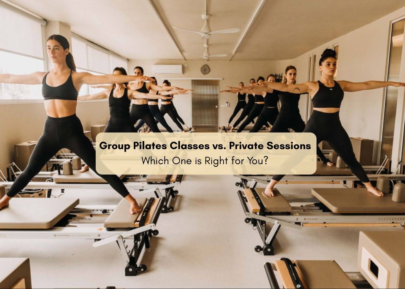 Group Pilates Classes vs. Private Sessions