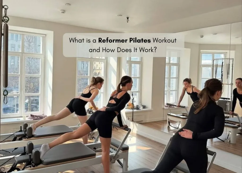 What is a Reformer Pilates Workout